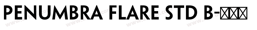 Penumbra Flare Std B字体转换 Penumbra Flare Std B字体转换